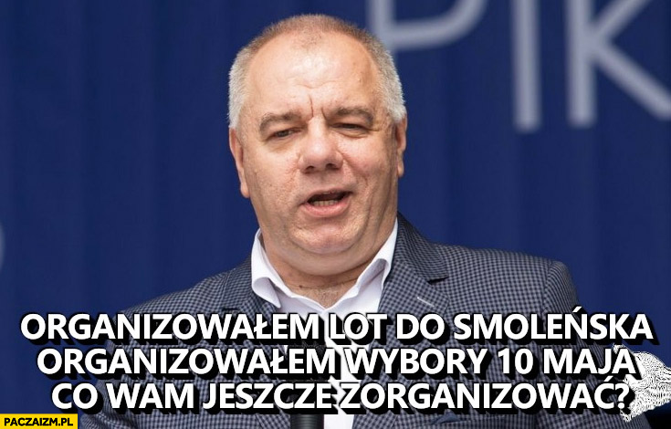 Jacek Sasin: organizowałem lot do Smoleńska, wybory 10 maja, co wam jeszcze zorganizować?