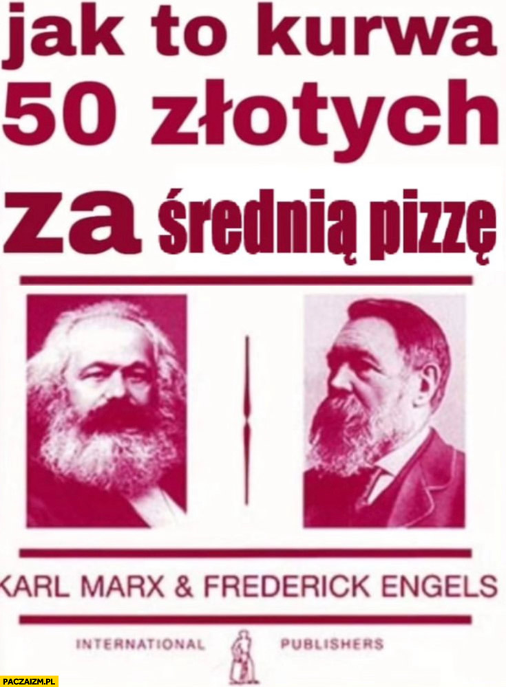 Jak to kurna 50 złotych za średnią pizzę książka Marx Engels