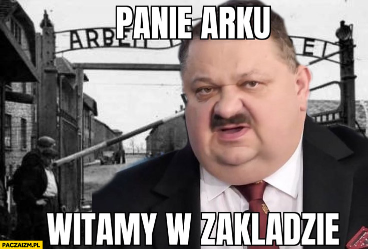 Janusz Alfa panie Arku witamy w zakładzie koncentracyjnym Oświęcim przeróbka