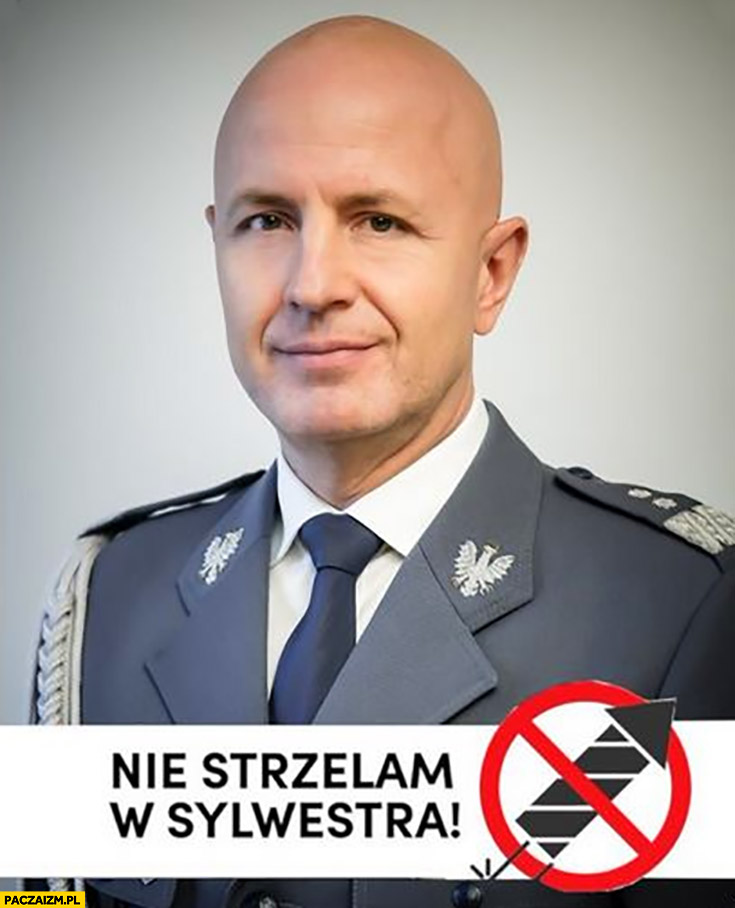 Jarosław Szymczyk nie strzelam w sylwestra szef KGP komendy głównej policji
