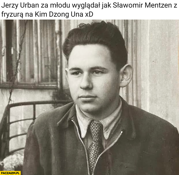 Jerzy Urban za młodu wyglądał jak Sławomir Menten z fryzurą na Kim Dżong Una
