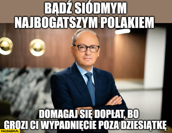 Juroszek bądź siódmym najbogatszym Polakiem, domagaj się dopłat bo grozi ci wypadnięcie poza dziesiątkę