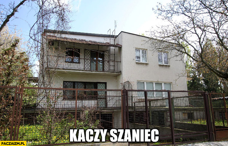 Kaczy szaniec dom Kaczyńskiego