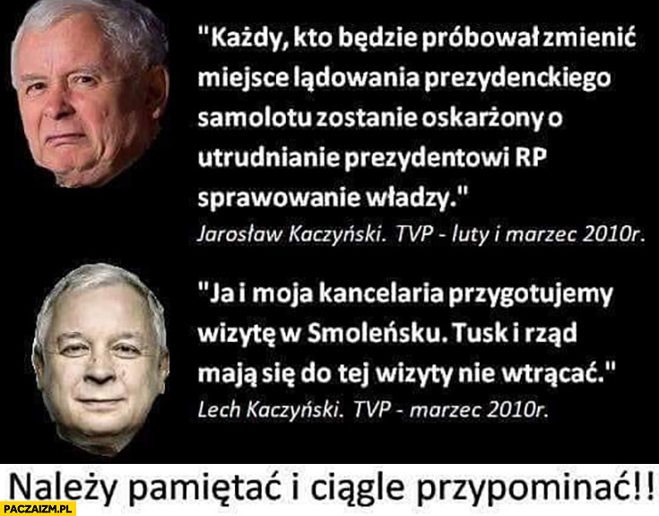 Kaczyński cytat każdy kto będzie próbował zmienić miejsce lądowania samolotu prezydenckiego zostanie oskarżony o utrudnianie prezydentowi RP sprawowania władzy
