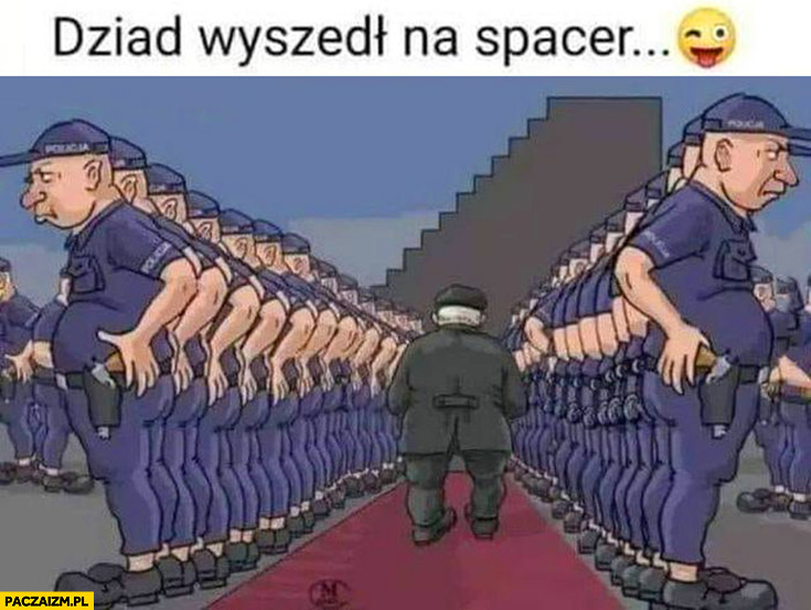 Kaczyński dziad wyszedł na spacer obstawia go policja