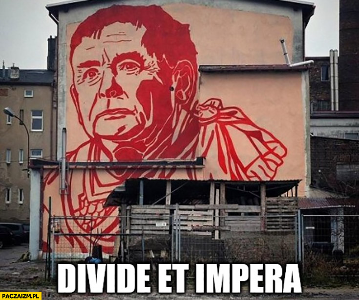 Kaczyński dziel i rządź divide et impera mural