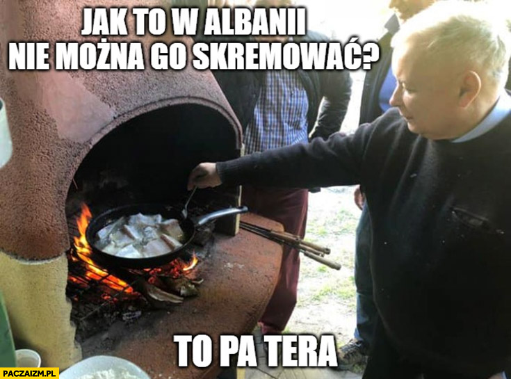 Kaczyński handlarz bronią jak to w Albanii nie można go skremować to pa tera