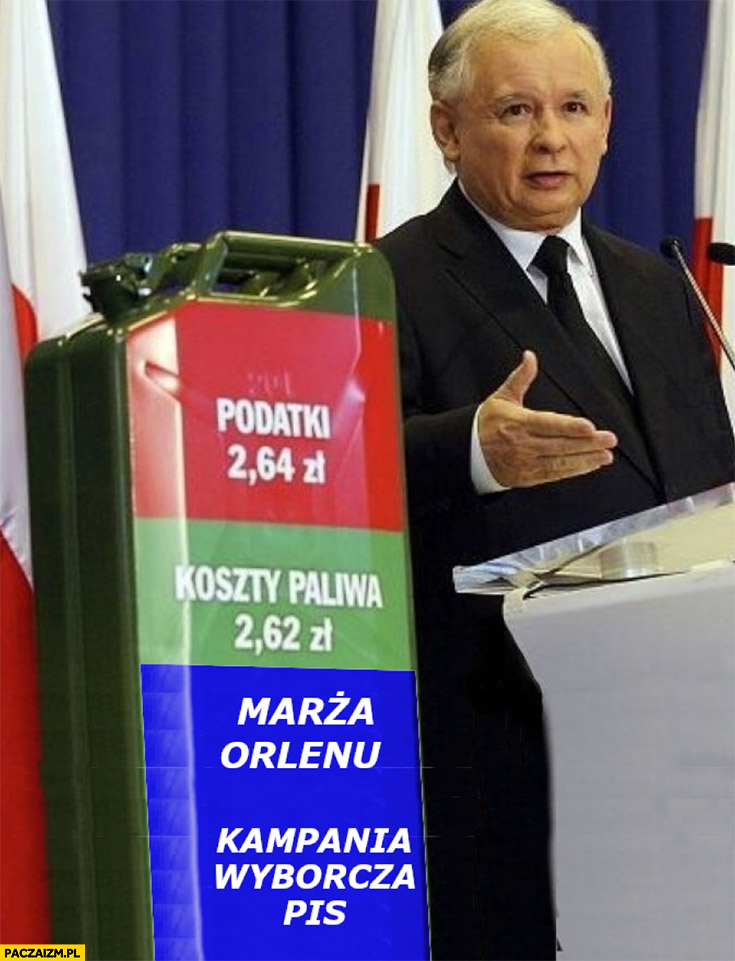 Kaczyński kanister podatki, koszty paliwa, marża Orlenu, kampania wyborcza PiS