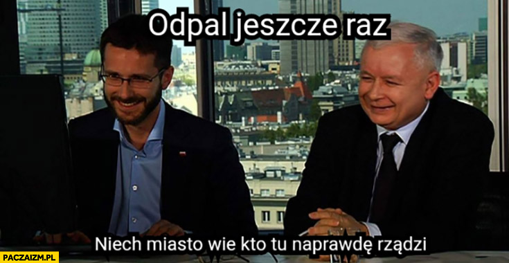 Kaczyński odpalaj syreny jeszcze raz niech miasto wie kto tu naprawdę rządzi