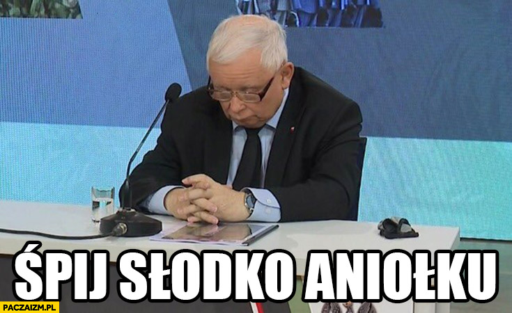 Kaczyński śpij słodko aniołku zasnął na konferencji