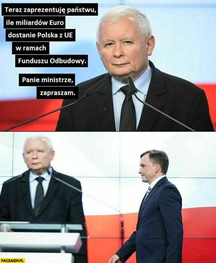 Kaczyński zaprezentuje państwu ile miliardów euro dostanie polska z UE zero ministrze Ziobro zapraszam