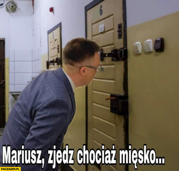 Kamiński w celi areszcie więzieniu Hołownia Mariusz zjedz chociaż mięsko