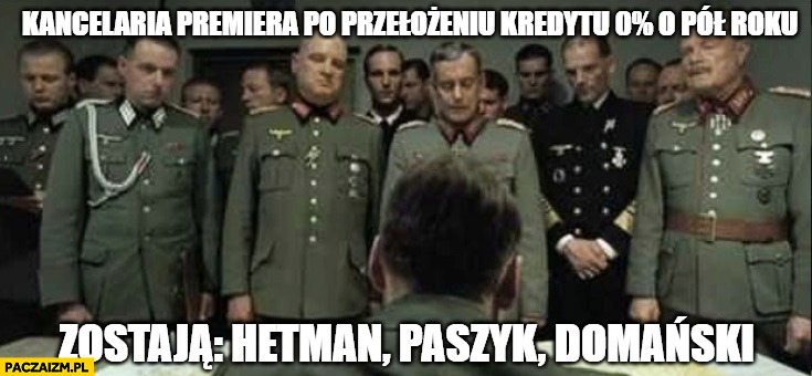 Kancelaria premiera po przełożeniu kredytu 0% procent o pół roku hitler zostają Hetman Paszyk Domański