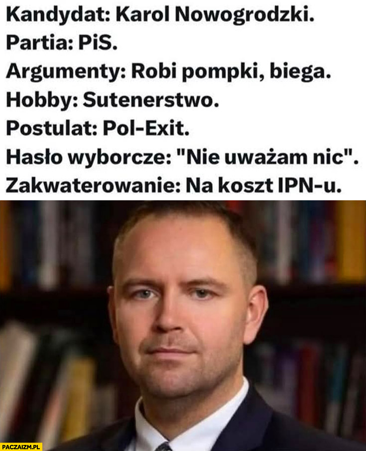 Kandydat Karol Nawrocki: Partia, Argumenty, Hobby, Postulat, Hasło wyborcze, Zakwaterowanie