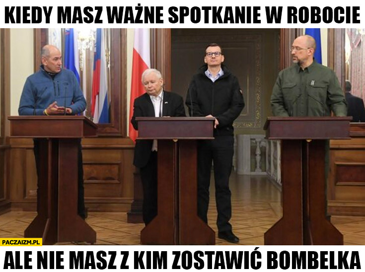 Kiedy jest ważne spotkanie w robocie a ty nie masz z kim zostawić bombelka Morawiecki z Kaczyńskim w Kijowie
