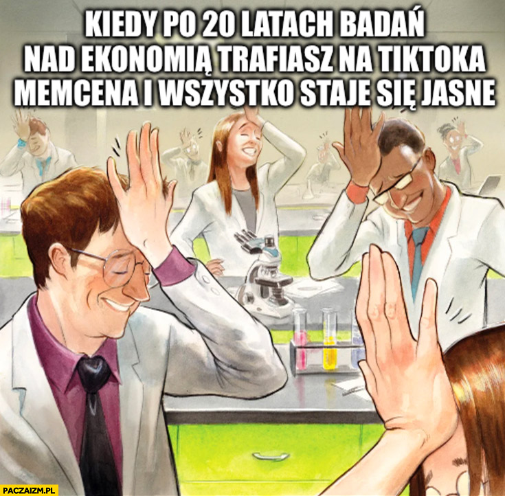 Kiedy po 20 latach badań nad ekonomią trafiasz na tiktoka Memcena i wszystko staje się jasne