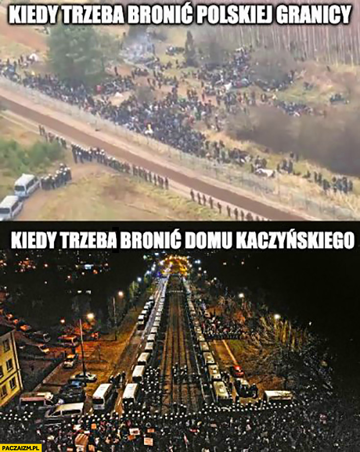 Kiedy trzeba bronic polskiej granicy vs kiedy trzeba bronić domu Kaczyńskiego porównanie policja straż graniczna
