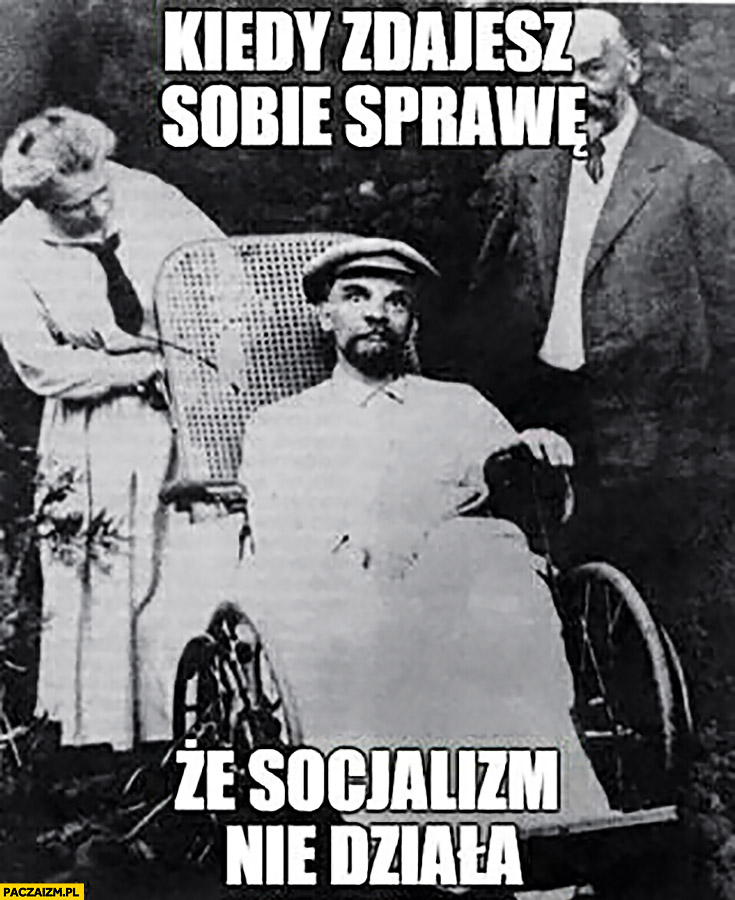 Kiedy zdajesz sobie sprawę, że socjalizm nie działa Lenin