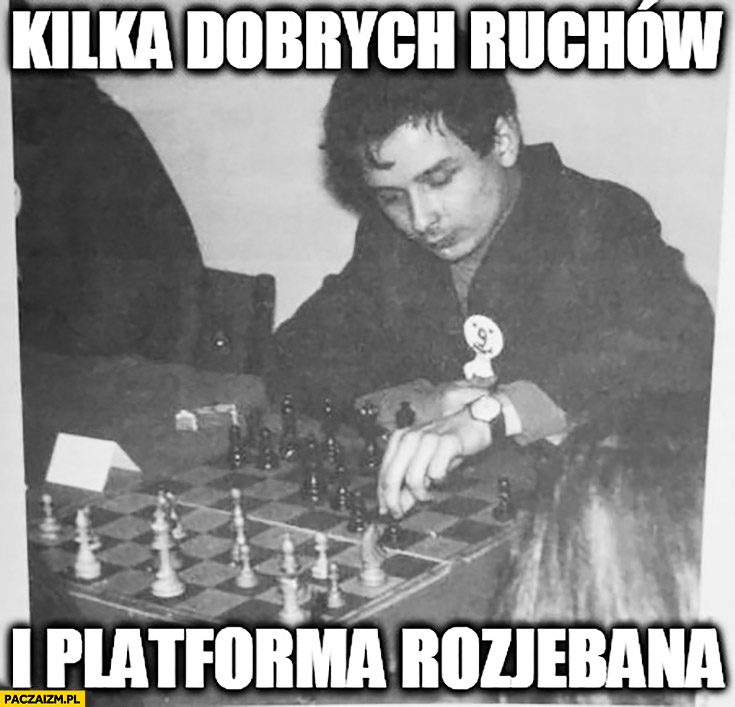Kilka dobrych ruchów i platforma rozwalona Kaczyński gra w szachy