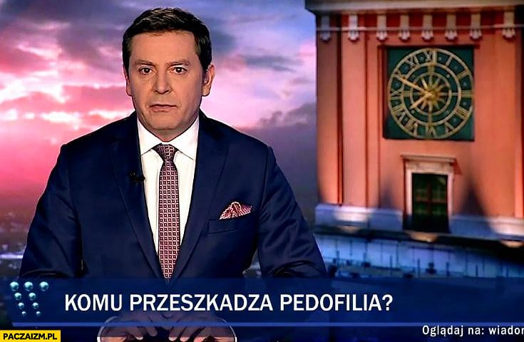 Komu przeszkadza pedofilia? Pasek Wiadomości TVP