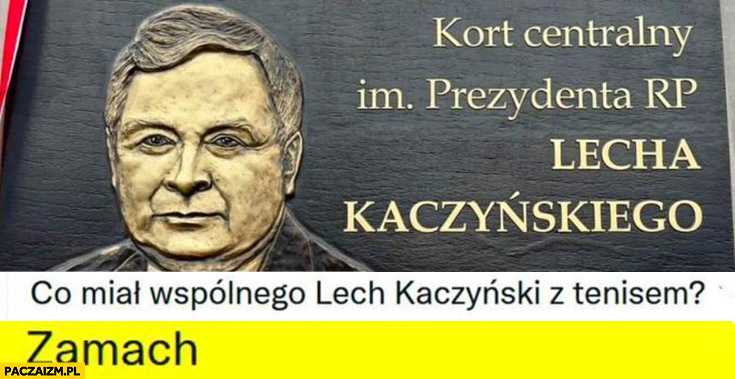 Kort centralny imienia Lecha Kaczyńskiego, co miał wspólnego Lech Kaczyński z tenisem? Zamach