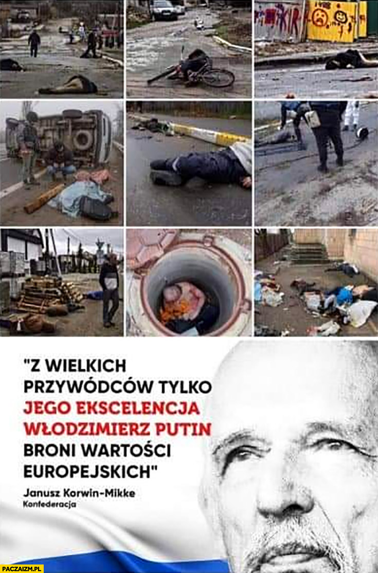Korwin cytat Putin broni europejskich wartości zdjęcia z rosyjskiej masakry w Buczy