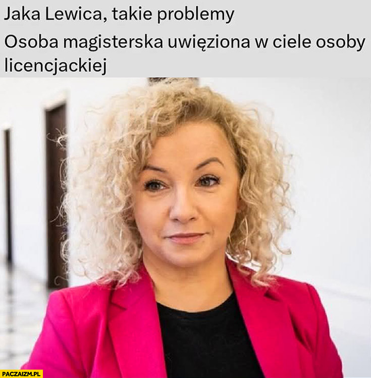 Kotula jaka lewica takie problemy: osoba magisterska uwięziona w ciele osoby licencjackiej