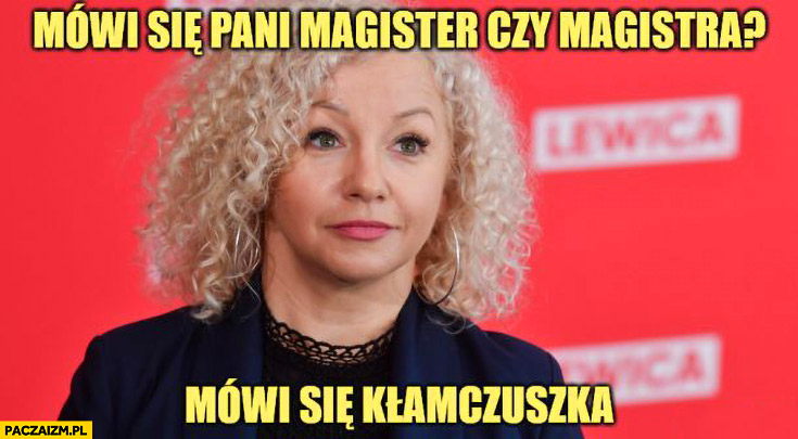 Kotula mówi się pani magister czy magistra? Mówi się kłamczuszka