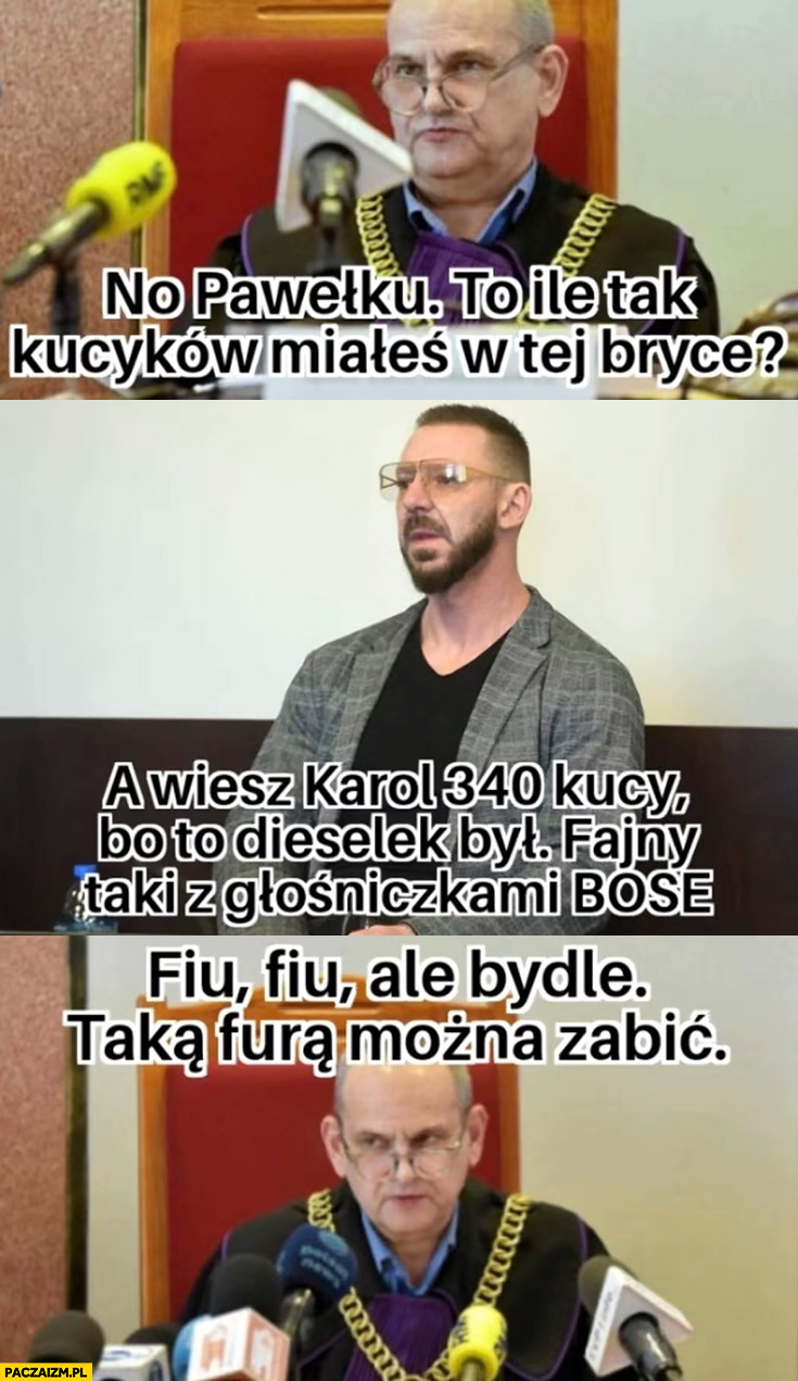 Kozanecki no Pawełku to ile miałeś kocyków w tej bryce? Fiu fiu ale bydle taka furą można zabić