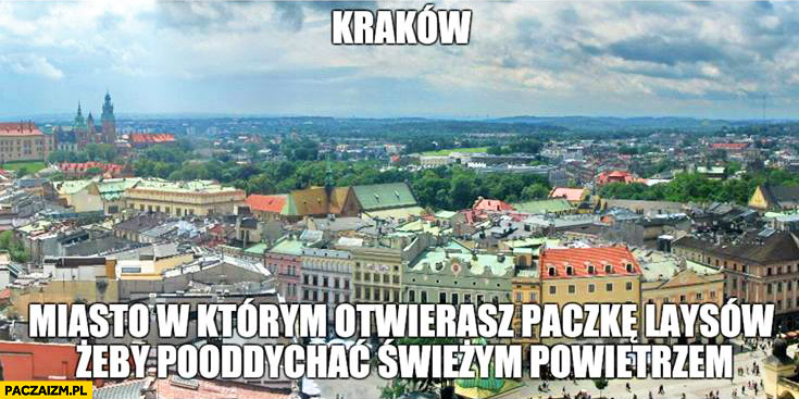 Kraków miasto w którym otwierasz paczkę Laysów żeby pooddychać świeżym powietrzem