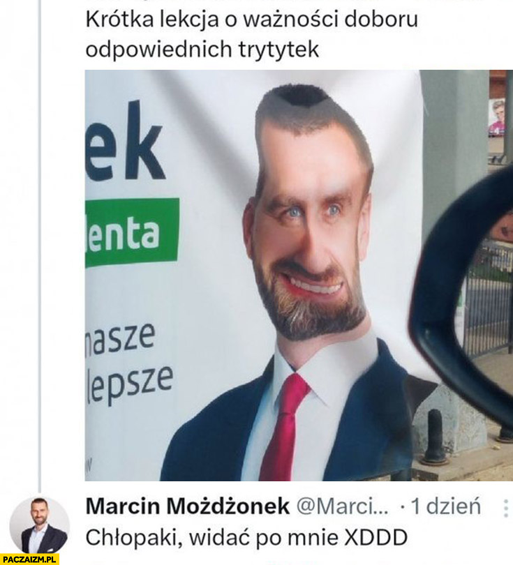 Krótka lekcja o ważności doboru odpowiednich trytytek Marcin Możdzonek chłopaki widać po mnie plakat wyborczy