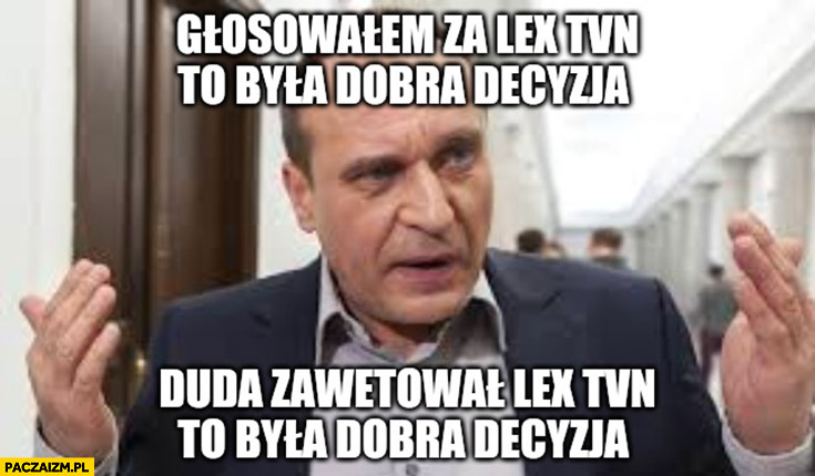 Kukiz głosowałem za lex tvn to była dobra decyzja, Duda zawetował lextvn to dobra decyzja