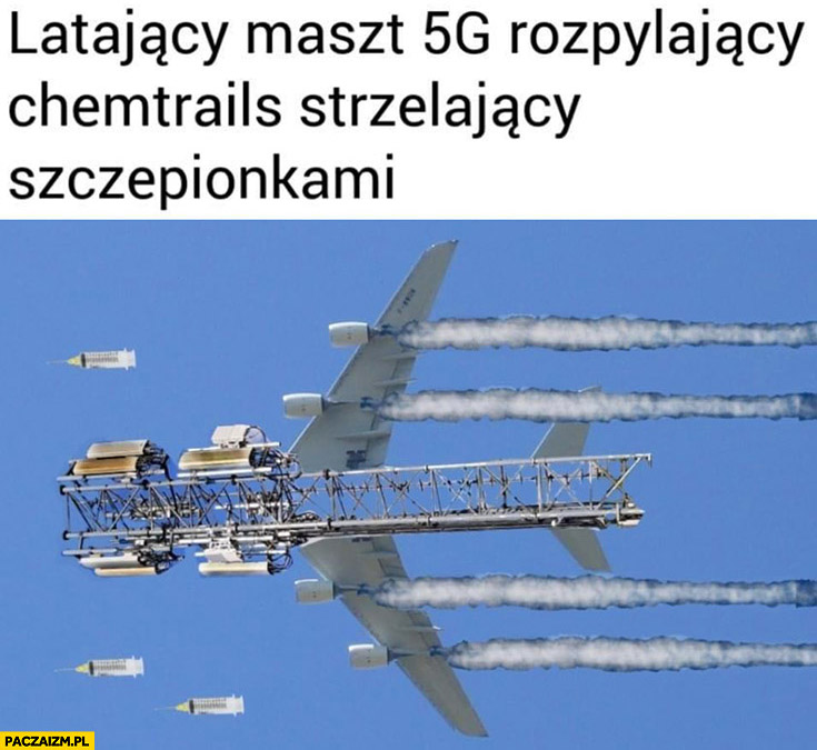 Latający maszt 5G rozpylający chemtrails strzelający szczepionkami przeróbka