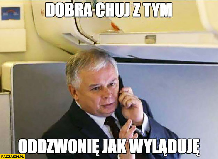 Lech Kaczyński dobra kij z tym oddzwonię jak wyląduję dzwoni rozmawia na pokładzie samolotu Tupolew Smoleńsk