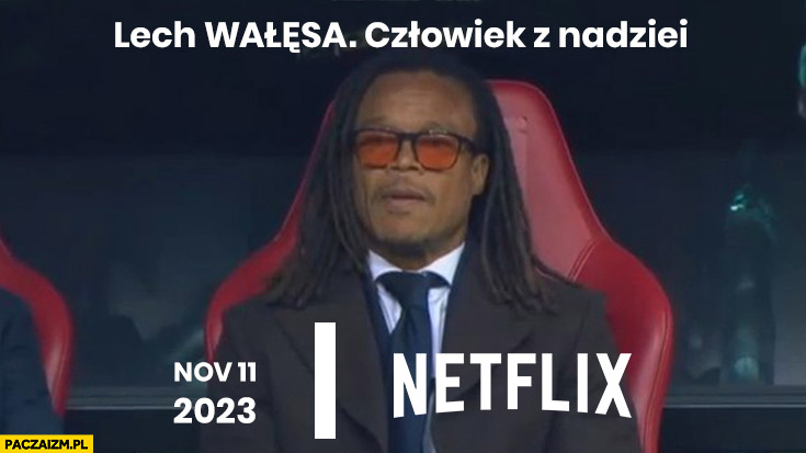 Lech Wałęsa czlowiek z nadziei Netflix Edgar Davids czarny murzyn
