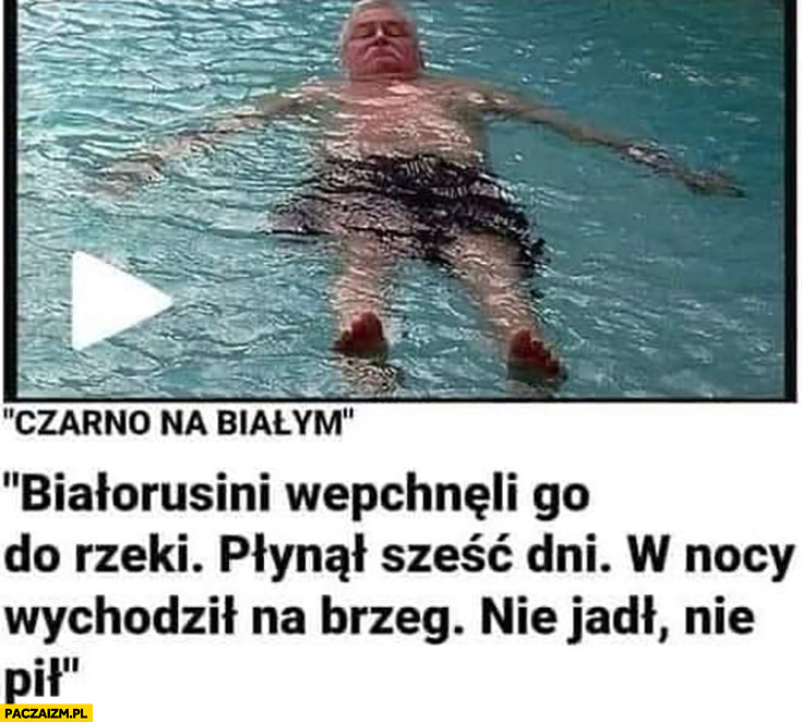 Lech Wałęsa imigrant Białorusini wepchnęli go do rzeki płynął sześć dni w nocy wychodził na brzeg, nie jadł, nie pił