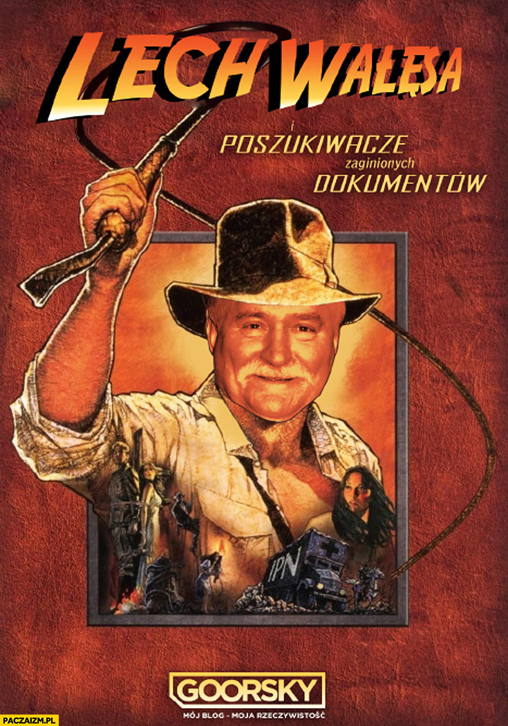 Lech Wałęsa poszukiwacze zaginionych dokumentów Indiana Jones Bolek Goorsky