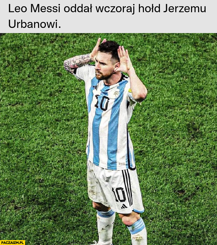 Leo Messi oddal wczoraj hołd Jerzemu Urbanowi pokazuje wielkie uszy