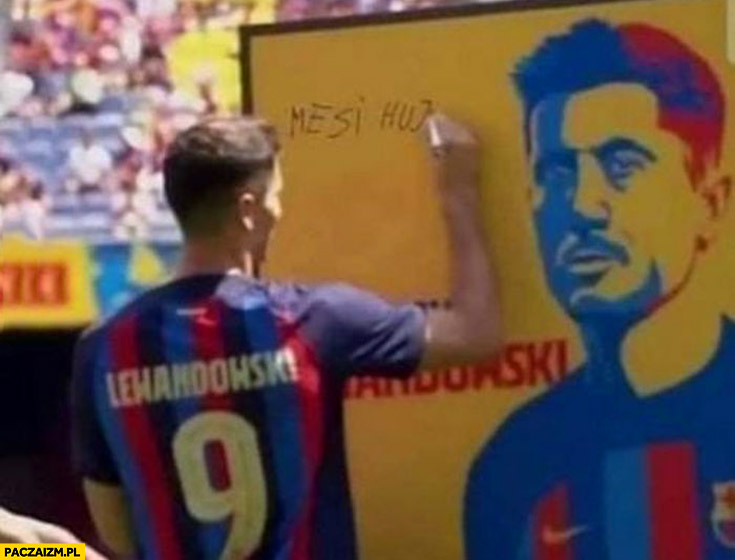 Lewandowski pisze markerem Messi kuj