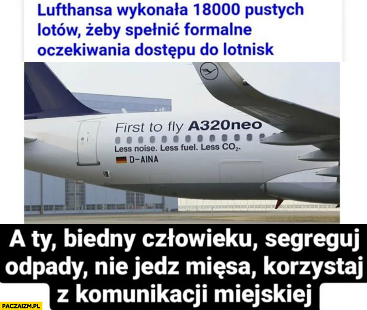 Lufthansa wykonała 18000 pustych lotów a ty biedny człowieku segreguj odpady, nie jedz mięsa, korzystaj z komunikacji miejskiej