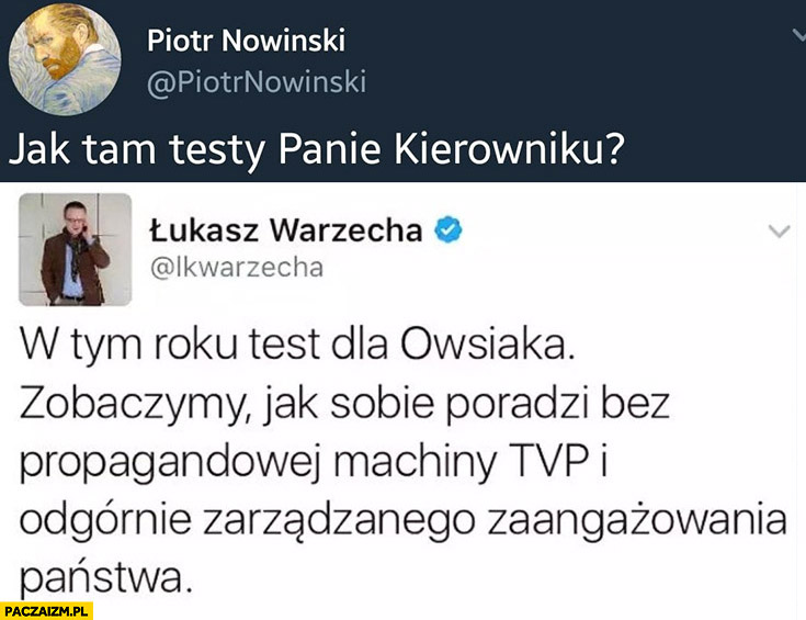 Łukasz Warzecha test dla Owsiaka zobaczymy jak sobie poradzi bez TVP, jak tam testy panie kierowniku? Na Twitterze