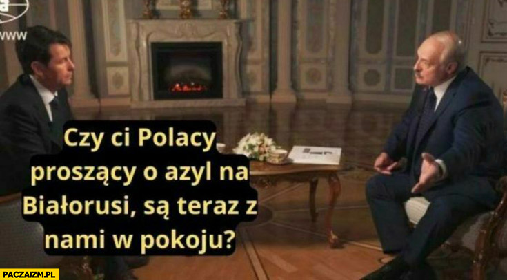 Łukaszenka czy ci Polacy proszący o azyl na Białorusi są teraz z nami w pokoju?