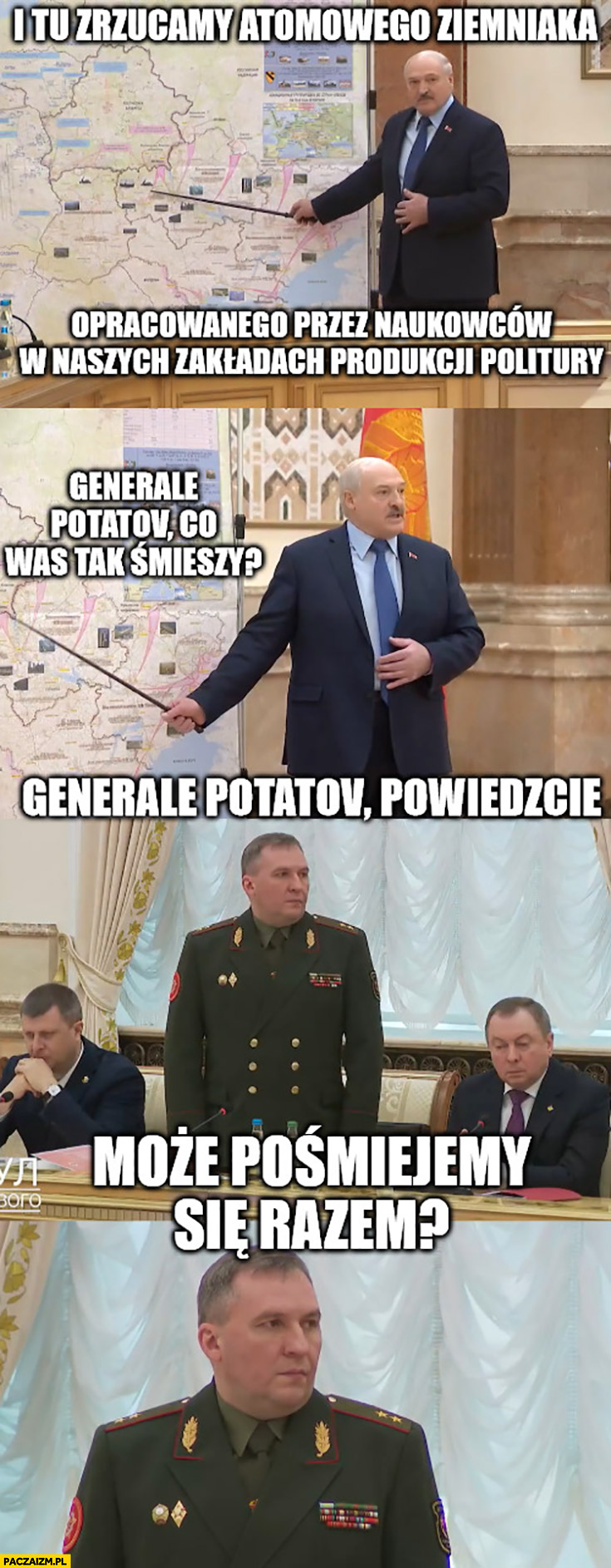 Łukaszenka tu zrzucamy atomowego ziemniaka generale Potatov co was tak śmieszy może pośmiejemy się razem
