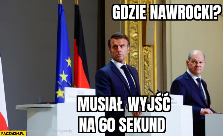 Macron Scholz gdzie Nawrocki? Musiał wyjść na 60 sekund
