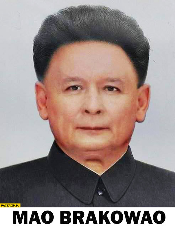Mao brakowao Kaczyński