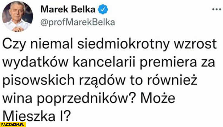 Marek Belka czy siedmiokrotny wzrost wydatków kancelarii premiera to również wina poprzedników może mieszka I?