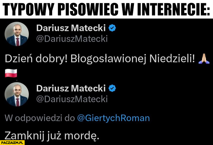 Matecki typowy pisowiec: dzień dobry błogosławionej niedzieli, zamknij już mordę