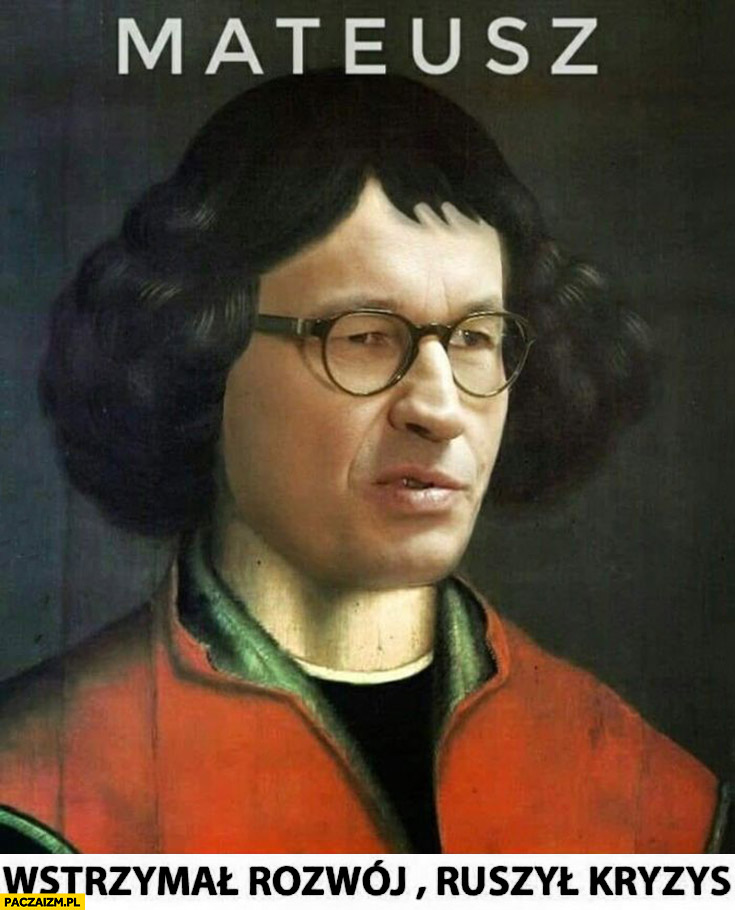 Mateusz Morawiecki Kopernik wstrzymał rozwój ruszył kryzys