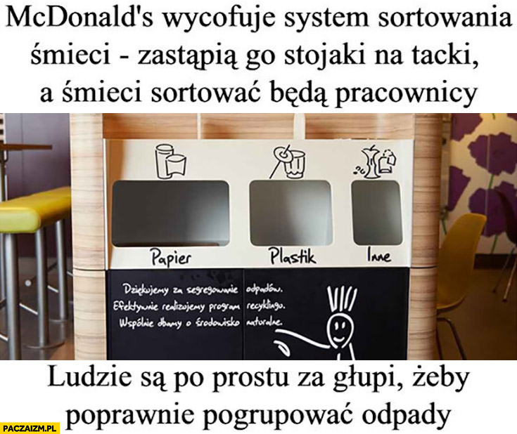 McDonalds wycofuje system sortowania śmieci ludzie są po prostu za głupi żeby poprawnie sortować odpady