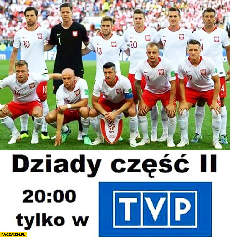 Mecz reprezentacji polski dziady część druga dramat tylko w TVP